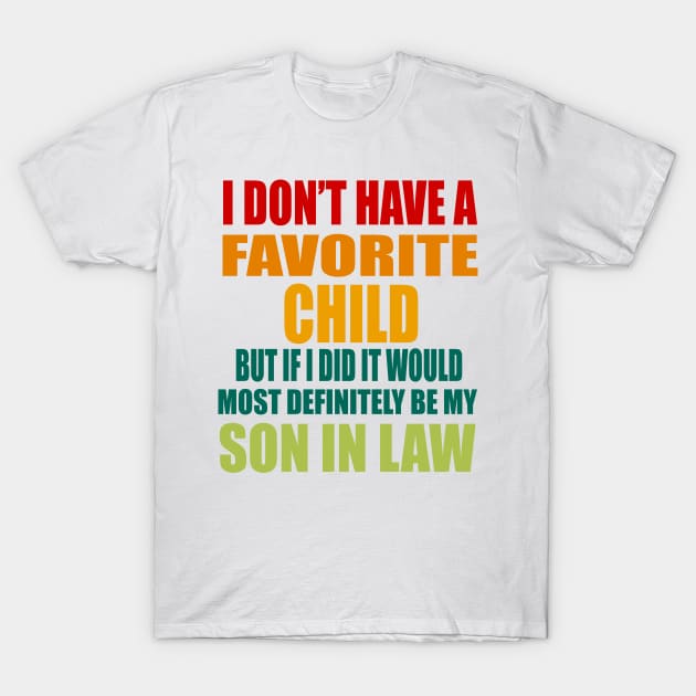 I DON'T HAVE A FAVORITE CHILD T-Shirt by UrbanCharm